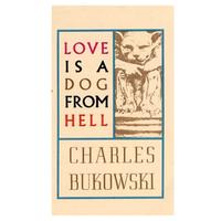 Gambar LOVE IS A DOG FROM HELL CHARLES BUKOWSKi - UK/A5 KECIL dari REMBRANDT'S undefined 1 Tokopedia
