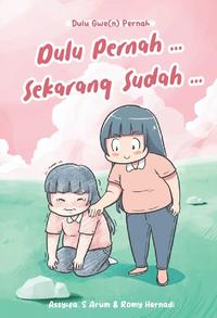 Gambar Buku Bacaan - Dulu Pernah … Sekarang Sudah … By Assyifa S. Arum & Romy dari Bumifiksimedan001 undefined 2 Tokopedia