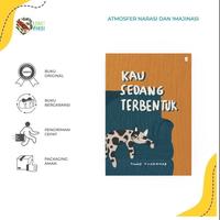 Gambar Pre Order - Buku Novel KAU SEDANG TERBENTUK By Syahid Muhammad dari Bumifiksimedan001 undefined 1 Tokopedia