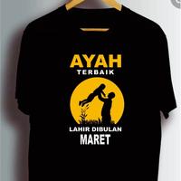 Gambar kaos tshirt ayah terbaik lahir di bulan maret dari tukang-sablon.id undefined 1 Tokopedia