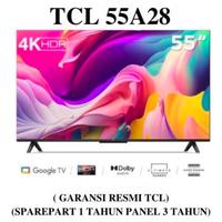 Gambar LED TCL 55INCH 55A28 SMART GOOGLE TV 4K UHD-HDR 10 DIGITAL TV dari Mitra glodok elektronics undefined 1 Tokopedia