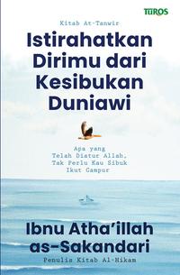 Gambar Buku Kitab At-Tanwir Istirahatkan Dirimu dari Kesibukan Duniawi Original Syaikh Ibnu Athaillah ORI Syekh Ibn Athoillah dari Yafazaka Toko Buku undefined 1 Tokopedia
