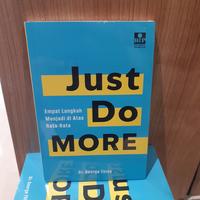Gambar Buku Just Do More Empat Langkah Menjadi Di Atas Rata Rata George Thien dari Showroom Books undefined 1 Tokopedia