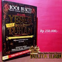 Gambar Buku 1001 Bukti Ilmiah Yang Melimpah Isa Al-Masih Yesus Bukan Tuhan 1 dari Toko Buku Pelita Ilmu undefined 1 Tokopedia