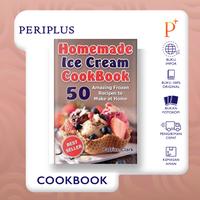 Gambar Homemade Ice Cream Cookbook: 50 Amazing Frozen Recipes to Make at Home (Ice Cream, Frozen Yogurt, Gelato, Granita) - 9781974169016 dari Periplus Bookshop_NEW undefined 1 Tokopedia