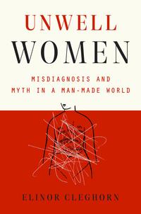 Gambar Unwell Women_ A Journey Through Medicine and Myth in a Man-Made World dari BUKU REFRENSI MOTIVASI undefined 1 Tokopedia