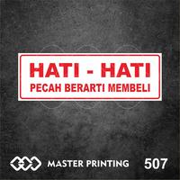 Gambar 507 - Stiker Hati-Hati, Pecah Berarti Membeli, Tahan Air, Murah Custom - Putih, 60 x 20 cm dari MASTER PRINTING OFFICIAL undefined 2 Tokopedia