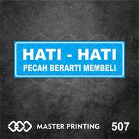 Gambar 507 - Stiker Hati-Hati, Pecah Berarti Membeli, Tahan Air, Murah Custom - Putih, 60 x 20 cm dari MASTER PRINTING OFFICIAL undefined 4 Tokopedia