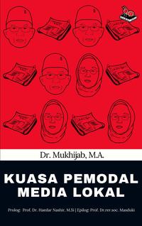 Gambar Kuasa Pemodal Media Lokal - Dr. Mukhijab, MA (Penerbit Semut Api) dari Brilian Book undefined 2 Tokopedia