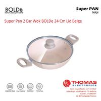 Gambar Super Pan 2 Ear Wok Wajan BOLDe 24 Cm Lid Beige Garansi Resmi dari Thomas Elektronik undefined 1 Tokopedia