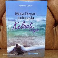 Gambar BUKU ORI MASA DEPAN INDONESIA KELAUT SAJA By Rokhmin Dahuri TERLARIS dari TOKO BUKU INDRA KUBON undefined 1 Tokopedia