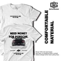 Gambar Kaos Need Money For Porsche T Shirt Keren Viral Pria Wanita Dewasa Distro Bahan Katun Combed 30s Premium Warna Hitam Putih Comfortable Material Baju Unisex Nyaman Pendek Sablon Digital Atasan Cowok Oblong Santai - Hitam, S dari DhiyaGolduinStore undefined 4 Tokopedia