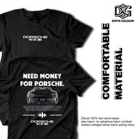 Gambar Kaos Need Money For Porsche T Shirt Keren Viral Pria Wanita Dewasa Distro Bahan Katun Combed 30s Premium Warna Hitam Putih Comfortable Material Baju Unisex Nyaman Pendek Sablon Digital Atasan Cowok Oblong Santai - Hitam, S dari DhiyaGolduinStore undefined 1 Tokopedia