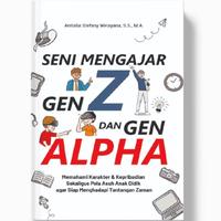 Gambar BUKU SENI MENGAJAR GEN Z DAN GEN ALPHA - ANITALIA STEFANY WELAYANA dari buku sejahtera_NEW undefined 1 Tokopedia