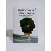 Gambar Buku Ruang Tedung untuk Sembuh : Karena Setiap Orang Berhak Sembuh Dar dari Diiah Bookstore undefined 1 Tokopedia