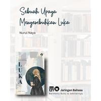 Gambar Sebuah Upaya Menyembuhkan Luka | Nurul Naya dari Jaringan Bahasa undefined 1 Tokopedia