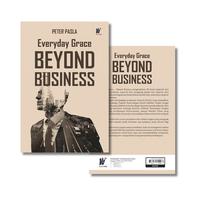 Gambar Everyday Grace Beyond Business Penulis: Peter Pasla dari tokowawasanilmubms undefined 3 Tokopedia