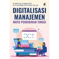 Gambar Digitalisasi Manajemen Mutu Pendidikan Tinggi Penulis: Dr. Atabik, M.Ag. dkk. dari tokowawasanilmubms undefined 1 Tokopedia