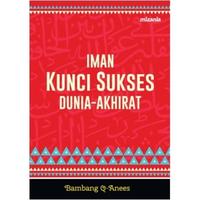 Gambar Buku Iman Kunci Sukses Dunia Akhirat - Buku Agama Islam dari Millennia Bookstore undefined 1 Tokopedia