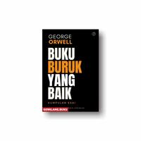 Gambar Buku Buruk yang Baik - George Orwell - Warning Books dari Gemilang_buku undefined 1 Tokopedia