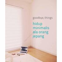Gambar Books Lab - Goodbye, Things: Hidup Minimalis Ala Orang Jepang Fumio dari nolan stor undefined 1 Tokopedia