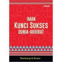 Gambar [Mizan] Buku Agama Iman Kunci Sukses Dunia Akhirat - Bambang Q Anes dari Mizan Store Official undefined 2 Tokopedia