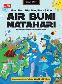 Gambar Buku When, What, Why, Who, Where & How - AIR BUMI MATAHARI by Joseph dari Upik Nurfianti undefined 4 Tokopedia