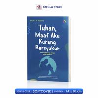 Gambar Buku Novel Religi / Tuhan Maaf Aku Kurang Bersyukur / Buku Religion Dan Spirituality / CV SOLUSI DISTRIBUSI - CS - SELF HEALING dari Pustaka Baru Press undefined 3 Tokopedia