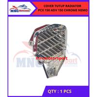 Gambar COVER TUTUP RADIATOR PCX 150 ADV 150 CHROME NEMO dari MNCMOTORSPORT undefined 3 Tokopedia