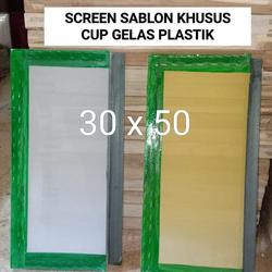SCREEN SABLON KHUSUS GELAS CUP PLASTIK Uk.30x50