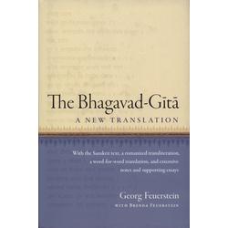 The Bhagavad-Gita, A New Translation (Georg Feuerstein)