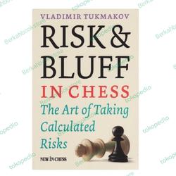 Buku Risk & Bluff in Chess: The Art of Taking Calculated Risks