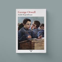 George Orwell - Itulah Kegembiraan (Such, Such Were the Joys)