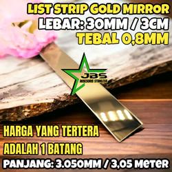 LIST PLAT STRIP MIRROR GOLD STAINLESS STEEL 201 30mmX305CMxT 0.8mm