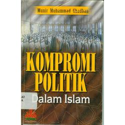 Kompromi Politik dalam Islam - Syaikh Munir Muhammad al Ghadban