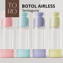 TORO - BOTOL AIRLESS | BOTOL VAKUM TANPA SELANG | BOTOL PUMP SPRAY | BOTOL LOTION 30 ML