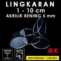 [Tebal 5 mm] Lingkaran Akrilik Diameter 1 / 2 / 3 / 4 / 5 / 6 / 7 / 8 / 9 / 10 cm - Akrilik Bening 5 mm - Marga Cipta