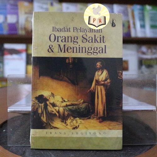 Jual Ibadat Pelayanan Orang Sakit Dan Meninggal Buku Doa Katolik Kanisius Kota Bekasi Pondok Davin Tokopedia