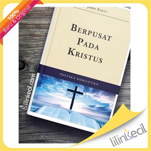 Foto Produk Berpusat Pada Kristus (John Stott) dari lilinkecil