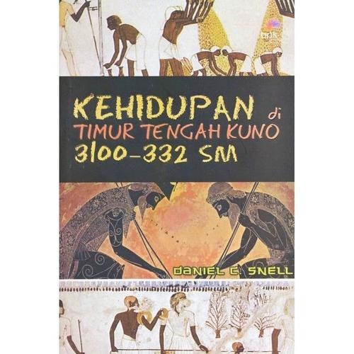 Gambar Buku Kehidupan Di Timur Tengah Kuno 3100-332 SM dari Visi Jakarta Kab. Tangerang Tokopedia