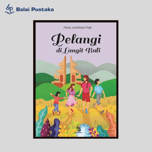 Foto Produk pelangi di Langit Bali - Fanny J Poyk - Balai Pustaka dari Balai Pustaka