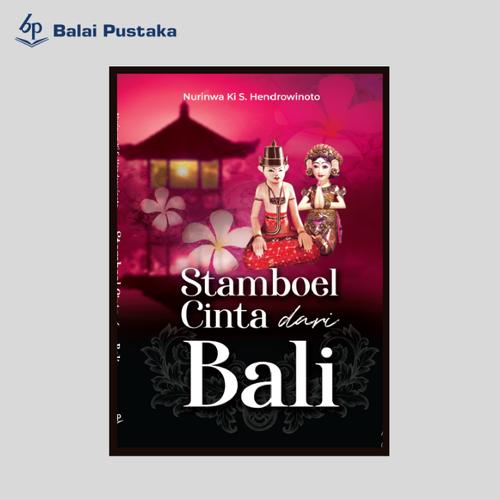 Foto Produk Stamboel Cinta dari Bali - Nurinwa Ki.S - Balai Pustaka dari Balai Pustaka