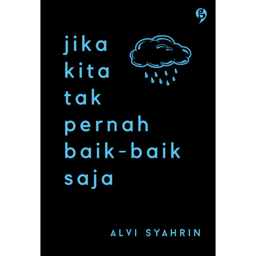 Foto Produk Jika Kita Tak Pernah Baik-Baik Saja - Alvi Syahrin - Gagasmedia dari Republik Fiksi
