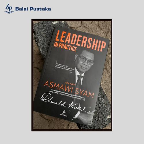 Foto Produk Leadership in Practice-Asmawi Syam-Rhenald Kasali-Balai Pustaka dari Balai Pustaka