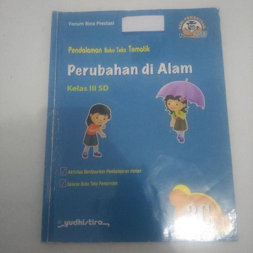 Jual BUKU TEKS TEMATIK KELAS 3 SD PERUBAHAN DI ALAM K13 YUDHISTIRA ...