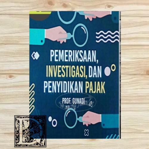 Foto Produk buku pemeriksaan,investigasi dan penyidikan pajak prof.Gunadi dari Din'zstore