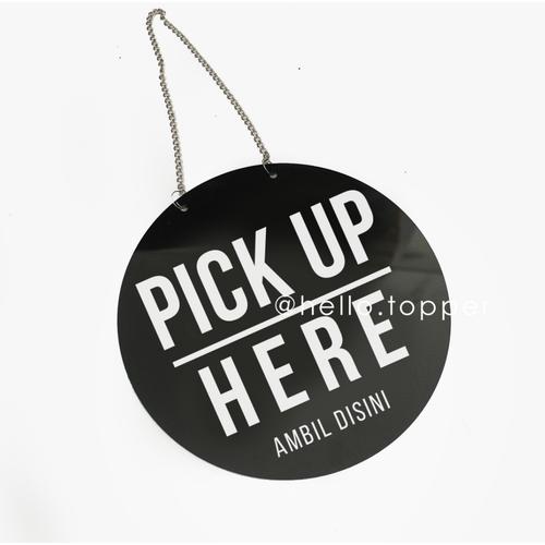 Promo Sign Pick Up Here Acrylic | Sign Toko | Sign Board - Jakarta ...