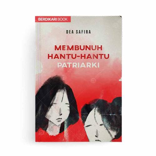 Gambar Membunuh Hantu Hantu Patriarki dari Berdikari Book Kab. Sleman Tokopedia