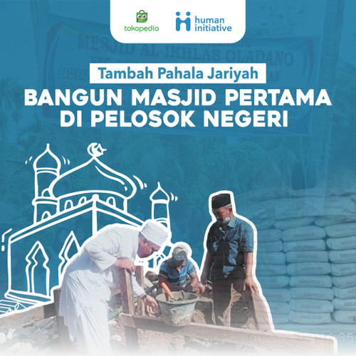 Gambar Patungan Bangun Masjid Pertama di Desa Oladano dari Human Initiative Jakarta Timur Tokopedia