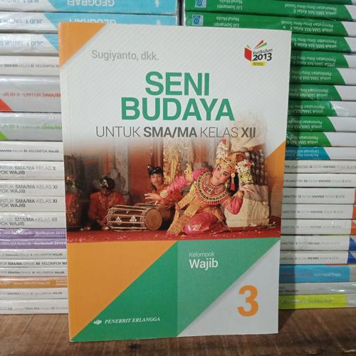 Jual Original SENI BUDAYA Wajib SMA Kelas 12 K13 Revisi Erlangga ...